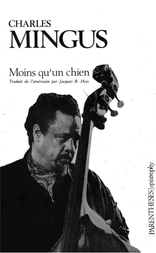 CHARLES MINGUS - Moins qu'un chien, nov. 2021